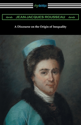 A Discourse on the Origin of Inequality - Jean-jacques Rousseau