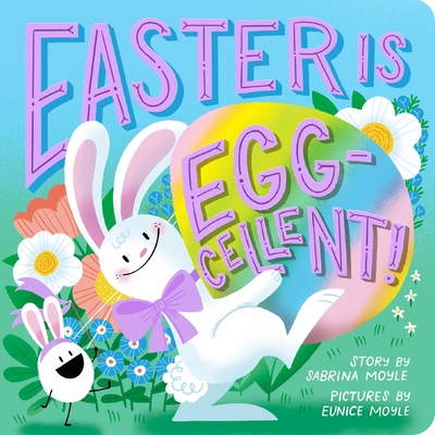 Easter Is Egg-Cellent! (a Hello!lucky Book): A Board Book - Hello!lucky