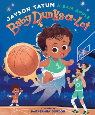 Baby Dunks-A-Lot: A Picture Book - Jayson Tatum