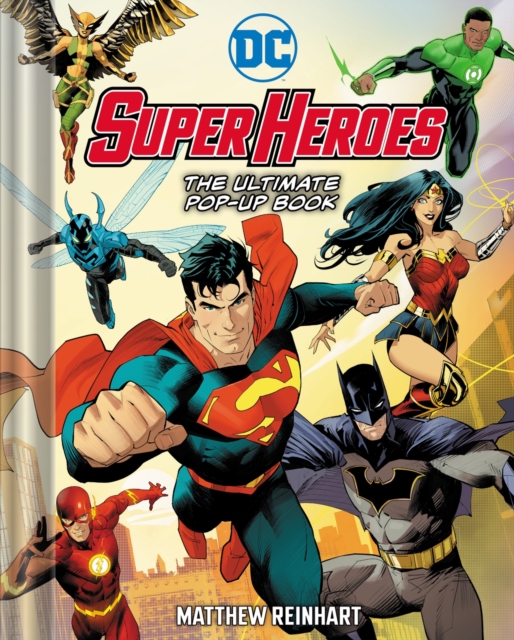 DC Super Heroes: The Ultimate Pop-Up Book - Matthew Reinhart