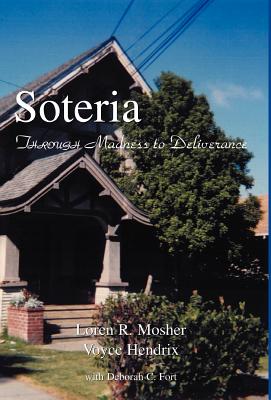 Soteria - Loren R. Mosher Voyce Hendrix Fort