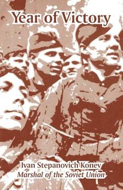 Poza produsului Year of Victory - Ivan Stepanovich Konev