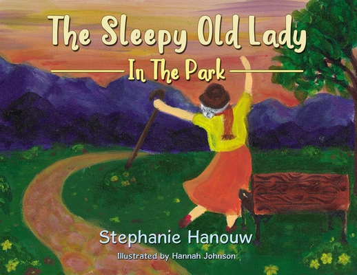 Coperta cărții 'The Sleepy Old Lady: In the Park - Stephanie Hanouw'