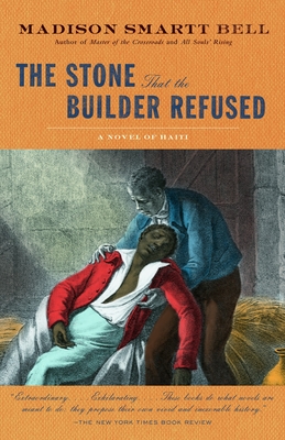 The Stone that the Builder Refused - Madison Smartt Bell