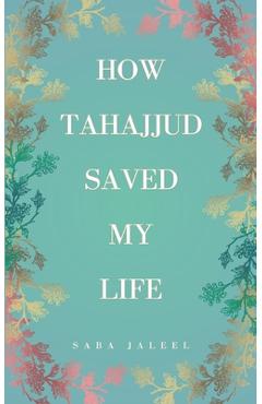 Coperta cărții 'How Tahajjud Saved My Life - Saba Jaleel'