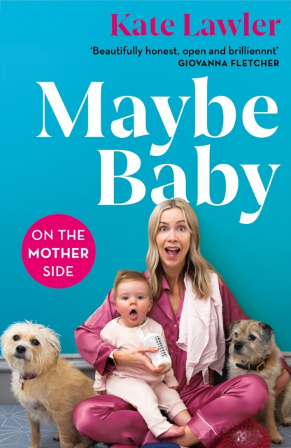 Maybe Baby: On the Mother Side - Kate Lawler