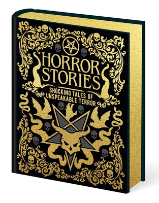 Horror Stories: Shocking Tales of Unspeakable Terror - William Hope Hodgson