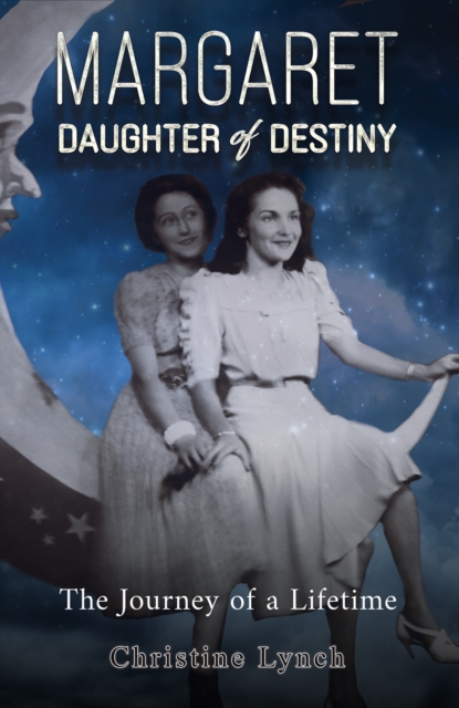 Margaret: Daughter of Destiny - Christine Lynch