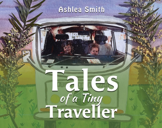 Tales of a Tiny Traveller - Ashlea Smith