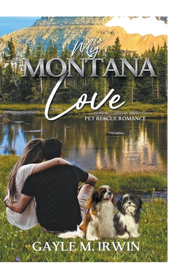 My Montana Love - Gayle M. Irwin