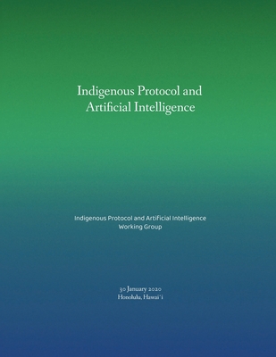 Coperta cărții 'Indigenous Protocol and Artificial Intelligence - Jason Edward Lewis'