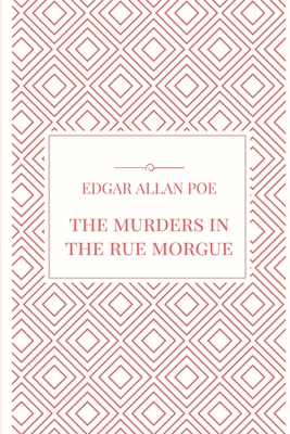 The Murders in the Rue Morgue - Edgar Allan Poe
