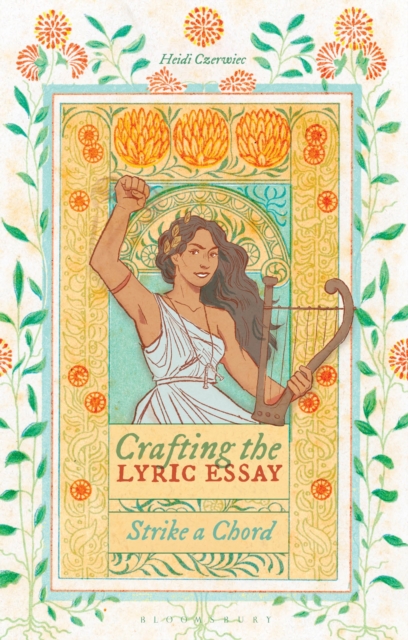 Crafting the Lyric Essay: Strike a Chord - Heidi Czerwiec