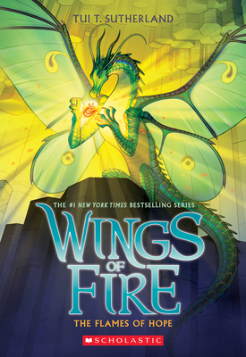 The Flames of Hope (Wings of Fire, Book 15) - Tui T. Sutherland