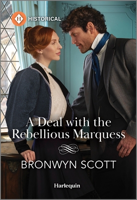 A Deal with the Rebellious Marquess - Bronwyn Scott