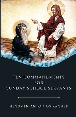 Ten Commandments For Sunday School Servants - Hegumen Antonios Ragheb