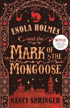 Coperta cărții 'Enola Holmes and the Mark of the Mongoose - Nancy Springer'