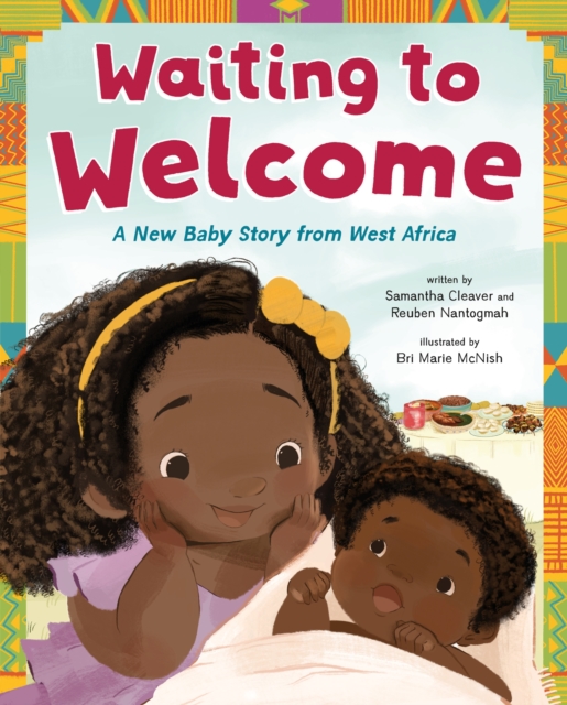 Waiting to Welcome: A New Baby Story from West Africa - Samantha Cleaver