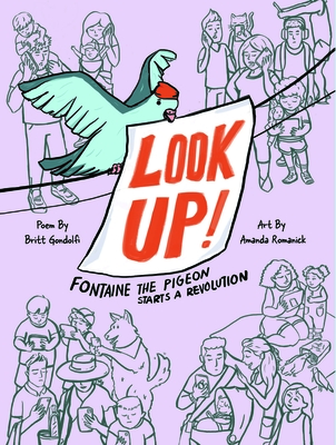 Look Up!: Fontaine the Pigeon Starts a Revolution - Britt Gondolfi
