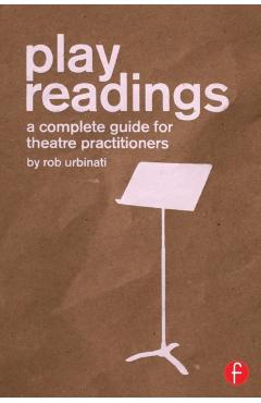 Coperta cărții 'Play Readings: A Complete Guide for Theatre Practitioners - Rob Urbinati'