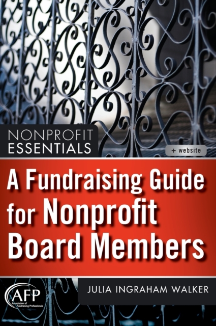 A Fundraising Guide for Nonprofit Board Members - Julia I. Walker