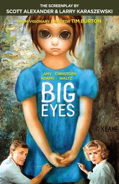 Coperta cărții 'Big Eyes: The Screenplay - Scott Alexander'
