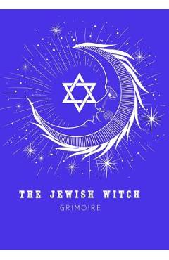Coperta cărții 'The Jewish Witch Grimoire: Book Of Shadows - Spell Book To Witchcraft Write Rituals Spellcasting and Ingredients. For'