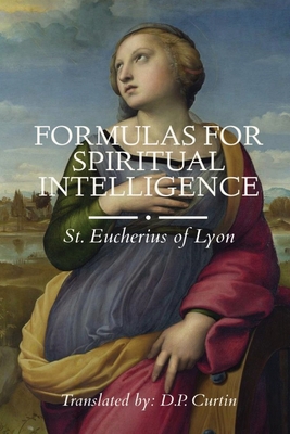 Formulas for Spiritual Intelligence - St Eucherius Of Lyon