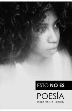 Coperta cărții 'Esto no es poesía - Roxana Calderón'