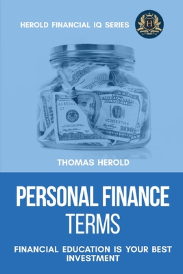 Personal Finance Terms - Financial Education Is Your Best Investment - Thomas Herold