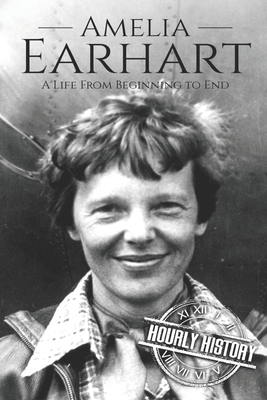 Coperta cărții 'Amelia Earhart: A Life from Beginning to End - Hourly History'