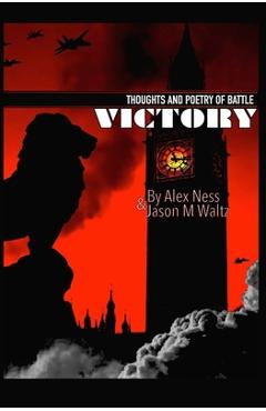 Poza produsului Victory: Thoughts and Poetry of Battle - Jason M. Waltz