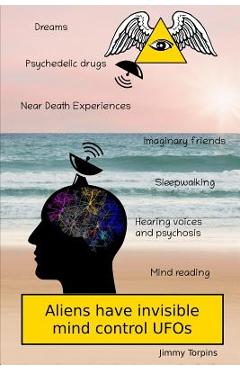 Coperta cărții 'Aliens have invisible mind control UFOs - Jimmy Torpins'