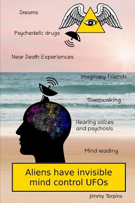 Coperta cărții 'Aliens have invisible mind control UFOs - Jimmy Torpins'