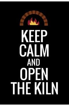 Poza produsului Keep Calm and Open The Kiln: Pottery Project Book - 80 Project Sheets to Record your Ceramic Work - Gift for Potters - Pottery Project Book