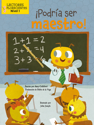 ¡Podría Ser Maestro! (I Could Bee a Teacher!) - Amy Culliford