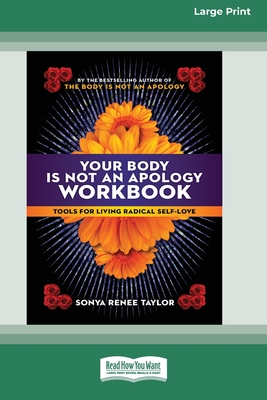 Coperta cărții 'Your Body Is Not an Apology Workbook: Tools for Living Radical Self-Love [Standard Large Print 16 Pt Edition] - Sonya'