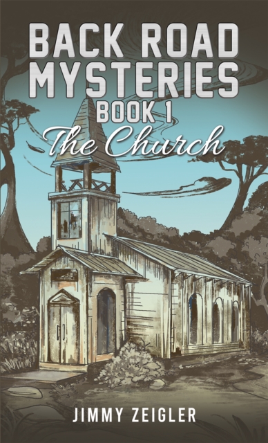 Back Road Mysteries - Book 1 - Jimmy Zeigler