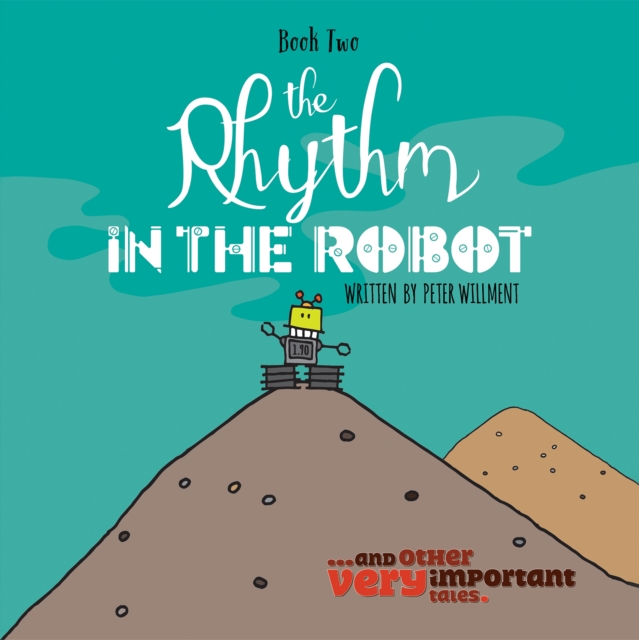 The Rhythm in the Robot - Peter Willment