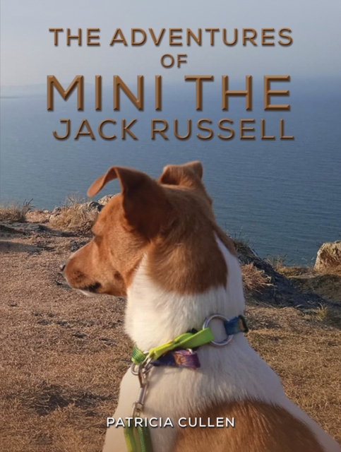 The Adventures of Mini the Jack Russell - Patricia Cullen