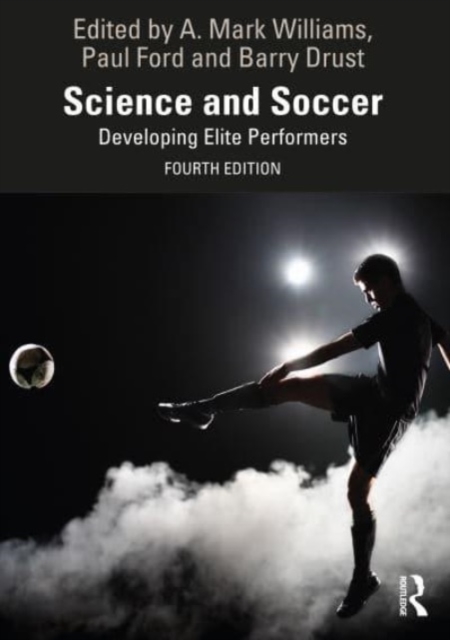 Science and Soccer: Developing Elite Performers - A. Mark Williams