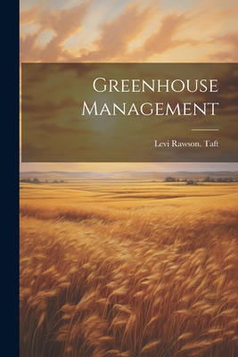 Greenhouse Management - Levi Rawson Taft