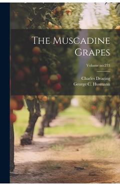 Coperta cărții 'The Muscadine Grapes; Volume no.273 - George C. (george Charles) Husmann'