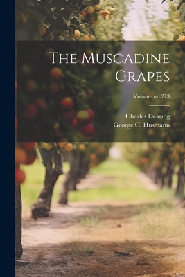 Coperta cărții 'The Muscadine Grapes; Volume no.273 - George C. (george Charles) Husmann'