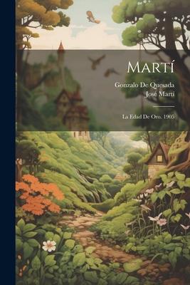 Coperta cărții 'Martí: La Edad De Oro. 1905 - José Martí'