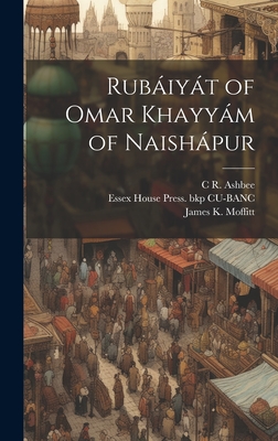 Rubiyt of Omar Khayym of Naishpur - Omar Khayyam