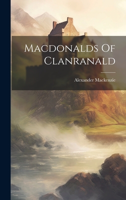 Macdonalds Of Clanranald - Alexander Mackenzie