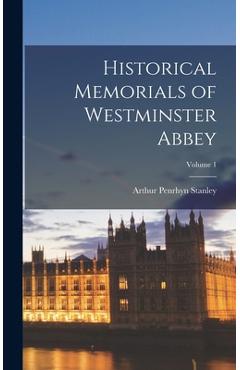 Coperta cărții 'Historical Memorials of Westminster Abbey; Volume 1 - Arthur Penrhyn Stanley'