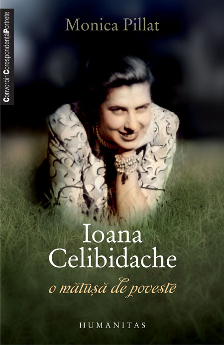 Ioana Celibidache, o matusa de poveste - Monica Pillat