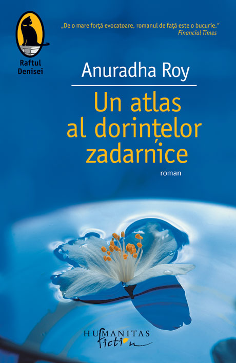 Un atlas al dorintelor zadarnice - Anuradha Roy